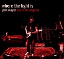 John Mayer - Where The Light Is: John Mayer Live In Los Angeles (2008 ...