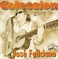 José Feliciano - Coleccion Original: José Feliciano - Amazon.com Music