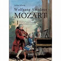 Wolfgang Amadeus Mozart. Sein Leben und sein Werk : auf Grund der ...