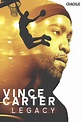 Vince Carter: Legacy - 1 de Outubro de 2021 | Filmow