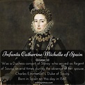 Infanta Catherine Michelle of Spain was a Duchess consort of Savoy who ...