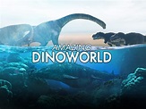 Watch Amazing Dinoworld | Prime Video