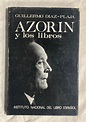 AZORÍN Y LOS LIBROS by DÍAZ-PLAJA, Guillermo (Selección, prólogo y ...