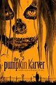 The Horrors of Halloween: THE PUMPKIN KARVER (2006) Poster, Trailer ...