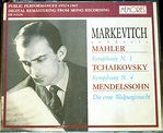 Markevitch conducts Mahler, Tchaikovsky and Mendelssohn