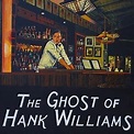 The Ghost of Hank Williams - Rotten Tomatoes
