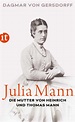 Julia Mann, die Mutter von Heinrich und Thomas Mann - Dagmar Von ...