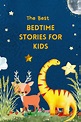 The Best Bedtime Stories for Kids: Short Story Book Of Sleep Time ...