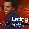 Cover Brasil: Latino - Ao Vivo 10 anos de Sucessos (Capa Oficial do Álbum)