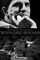 Trespassing Bergman (2013) | MovieZine