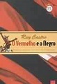 Livro: O Vermelho e o Negro - Ruy Castro | Estante Virtual