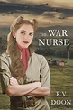 The War Nurse: A WWII Family Saga ***SUBGENRE: Family Saga ***PLOT: The ...