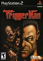 Trigger Man for PlayStation 2 (2004) - MobyGames