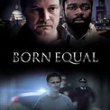 Born Equal - Rotten Tomatoes