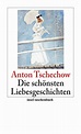 Die schönsten Liebesgeschichten. Buch von Anton Tschechow (Insel Verlag)