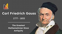 Carl Friedrich Gauss - The Greatest Mathematician Since Antiquity - YouTube