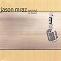 Jason Mraz - Sold Out (In Stereo) Lyrics and Tracklist | Genius