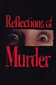 ‎Reflections of Murder (1974) directed by John Badham • Reviews, film ...