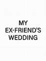 My Ex-Friend's Wedding | Sony Pictures France