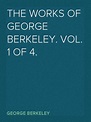 Lea The Works of George Berkeley. Vol. 1 of 4. de George Berkeley en ...