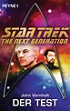 John Vornholt: Star Trek - The Next Generation: Der Test. Heyne Verlag ...