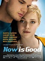 Now Is Good - film 2012 - AlloCiné