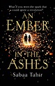 An Ember in The Ashes by Sabaa Tahir... Absolutely Brilliant | Diva ...