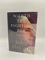 Worth the Fighting For - John S. McCain John S. McCain, Mark Salter ...