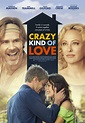 Crazy Kind of Love : Mega Sized Movie Poster Image - IMP Awards