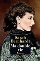 Ma Double Vie, Sarah Bernhardt - Livro - Bertrand
