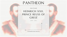 Heinrich XXII, Prince Reuss of Greiz Biography - Prince Reuss of Greiz ...