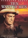 Ten Wanted Men - Where to Watch and Stream - TV Guide