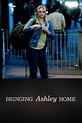 Bringing Ashley Home Pictures - Rotten Tomatoes