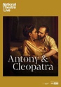 National Theatre Live: Antony & Cleopatra (2018) - Posters — The Movie ...
