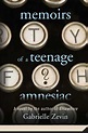 Memoirs of a Teenage Amnesiac: A Novel by Gabrielle Zevin, Paperback ...