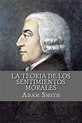 La Teoria de Los Sentimientos Morales (Spanish Edition), Adam Smith ...