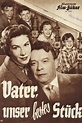 ‎Vater, unser bestes Stück (1957) directed by Günther Lüders • Film ...