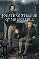 Jonathan Strange & Mr. Norrell - Where to Watch and Stream - TV Guide