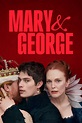 Mary & George (TV Series 2024-2024) - Posters — The Movie Database (TMDB)