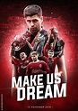 Make Us Dream (2018) - Película eCartelera