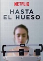 Hasta el hueso 🌡 | Netflix Amino •Español• Amino