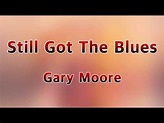 Still Got The Blues - Gary Moore(Lyrics) - YouTube