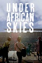 Under African Skies - Rotten Tomatoes