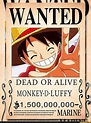 Monkey D. Luffy 1,500,000,000.00 Bounty - WANTED DEAD OR ALIVE MONKEY-D ...