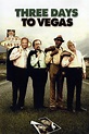 Three Days to Vegas | Rotten Tomatoes