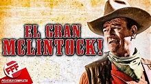 EL GRAN MCLINTOCK | Película Completa del VIEJO OESTE con JOHN WAYNE en ...