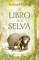 EL LIBRO DE LA SELVA - RUDYARD KIPLING | Alibrate