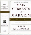 Main Currents of Marxism: The Founders, The Golden Age, The Breakdown ...