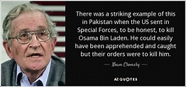Noam Chomsky quote: There was a striking example of this in Pakistan ...