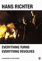 Hans Richter: Everything Turns- Everything Revolves